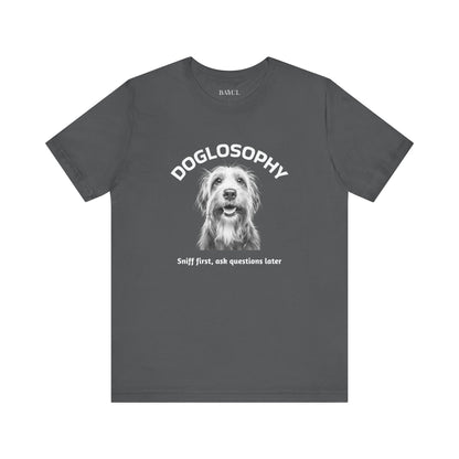 Doglosophy Unisex Jersey Short Sleeve Tee –  "Sniff first, ask questions later" Design