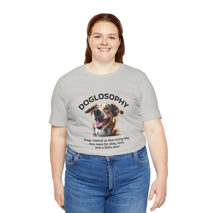 Maglietta a maniche corte unisex Doglosophy – Design "I Cani ci ricordano che ogni giorno c'è tempo per giocare, per amare e per fare un pò di confusione"