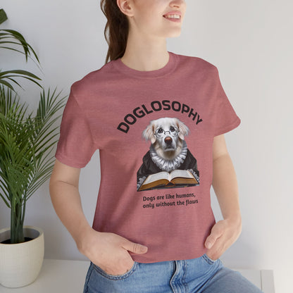 Maglietta a maniche corte unisex Doglosophy – Design "I cani sono come gli umani ma senza difetti"