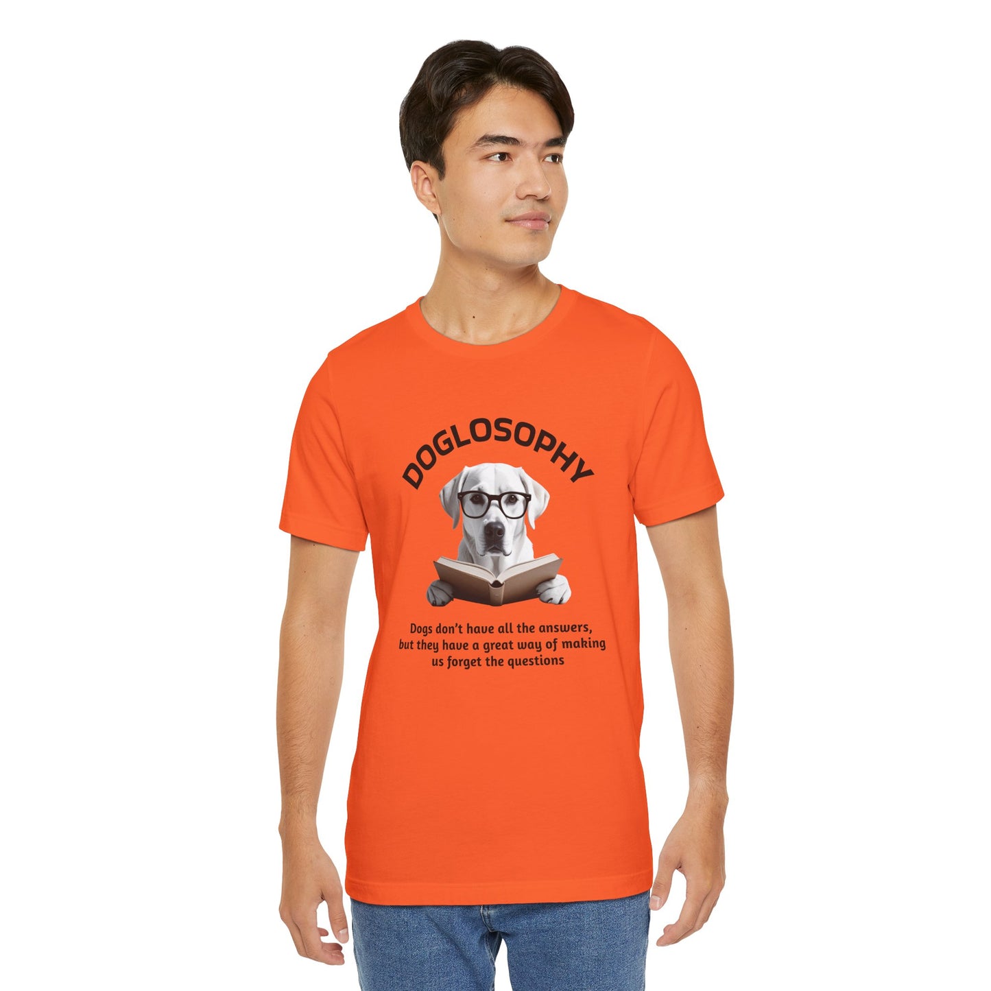 Maglietta a maniche corte unisex Doglosophy – Design "I cani non hanno tutte le risposte"