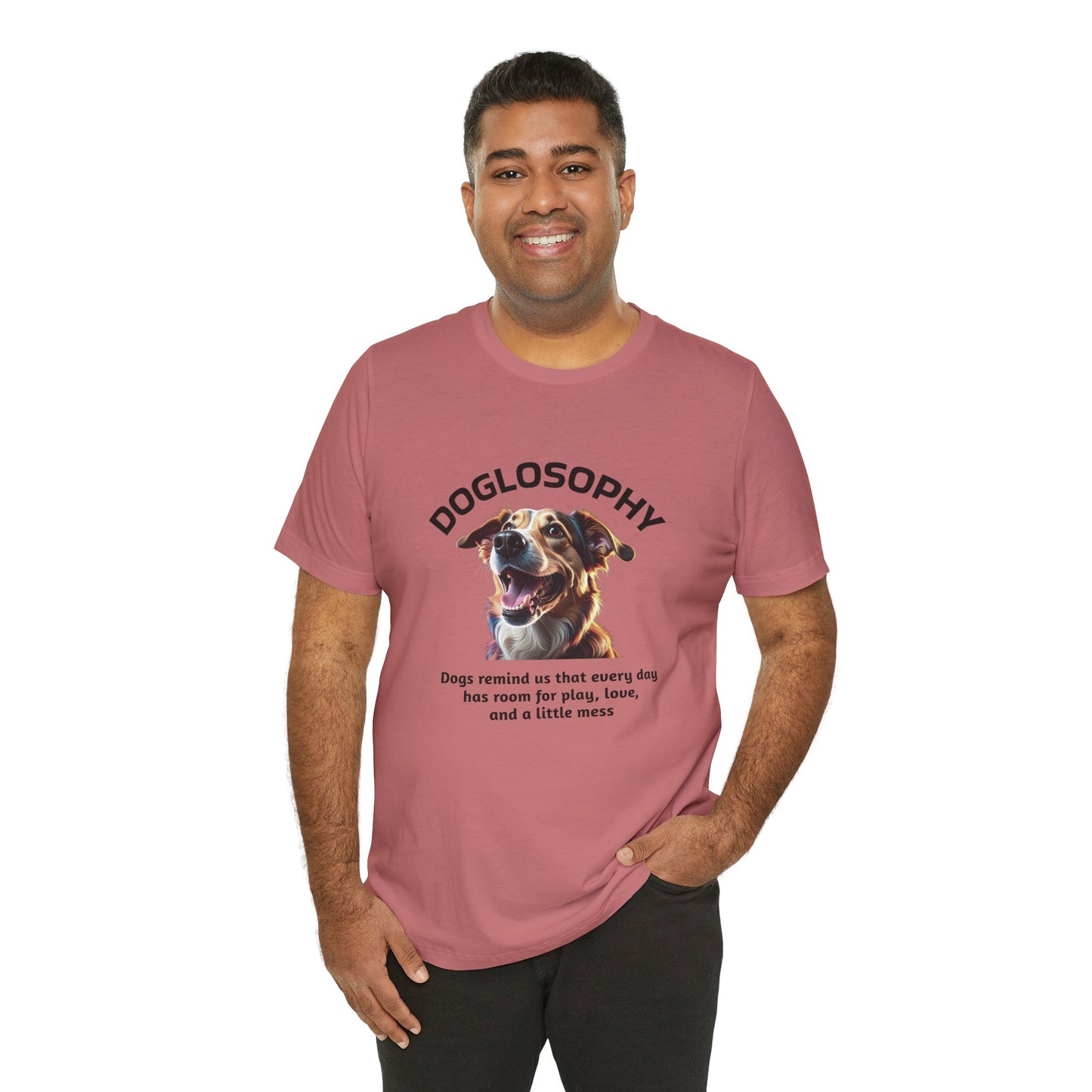 Maglietta a maniche corte unisex Doglosophy – Design "I Cani ci ricordano che ogni giorno c'è tempo per giocare, per amare e per fare un pò di confusione"