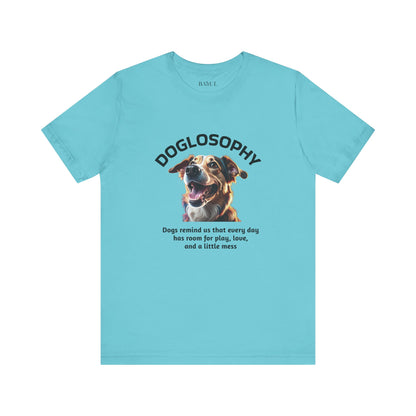 Maglietta a maniche corte unisex Doglosophy – Design "I Cani ci ricordano che ogni giorno c'è tempo per giocare, per amare e per fare un pò di confusione"