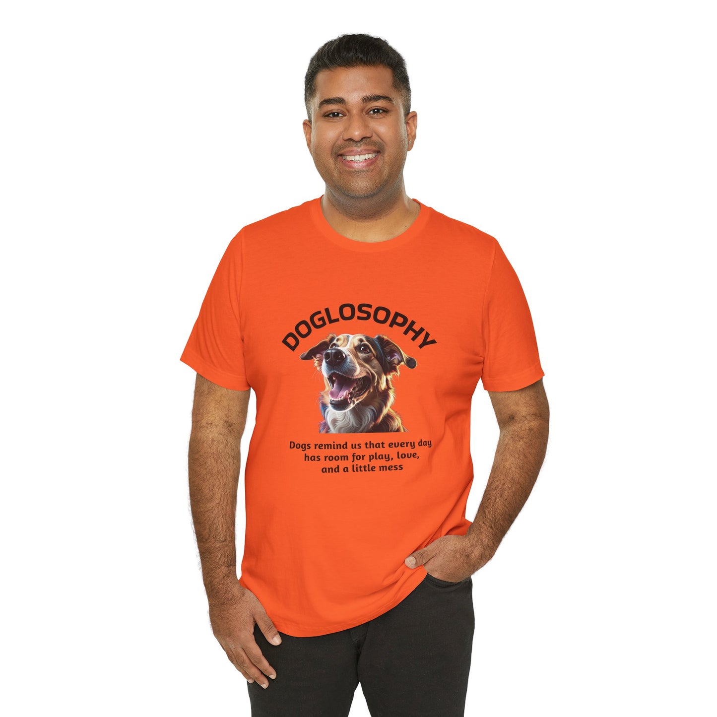 Maglietta a maniche corte unisex Doglosophy – Design "I Cani ci ricordano che ogni giorno c'è tempo per giocare, per amare e per fare un pò di confusione"
