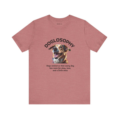 Maglietta a maniche corte unisex Doglosophy – Design "I Cani ci ricordano che ogni giorno c'è tempo per giocare, per amare e per fare un pò di confusione"