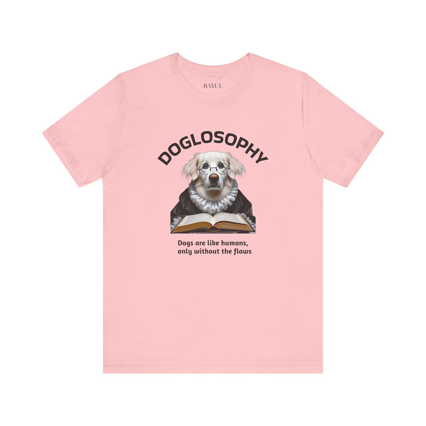 Maglietta a maniche corte unisex Doglosophy – Design "I cani sono come gli umani ma senza difetti"