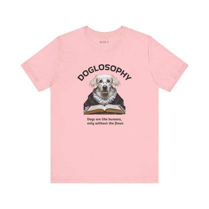 Maglietta a maniche corte unisex Doglosophy – Design "I cani sono come gli umani ma senza difetti"