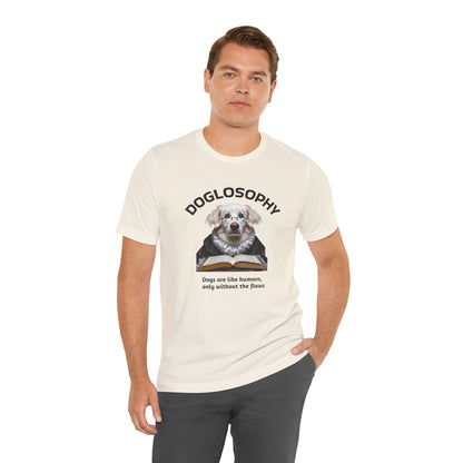 Maglietta a maniche corte unisex Doglosophy – Design "I cani sono come gli umani ma senza difetti"