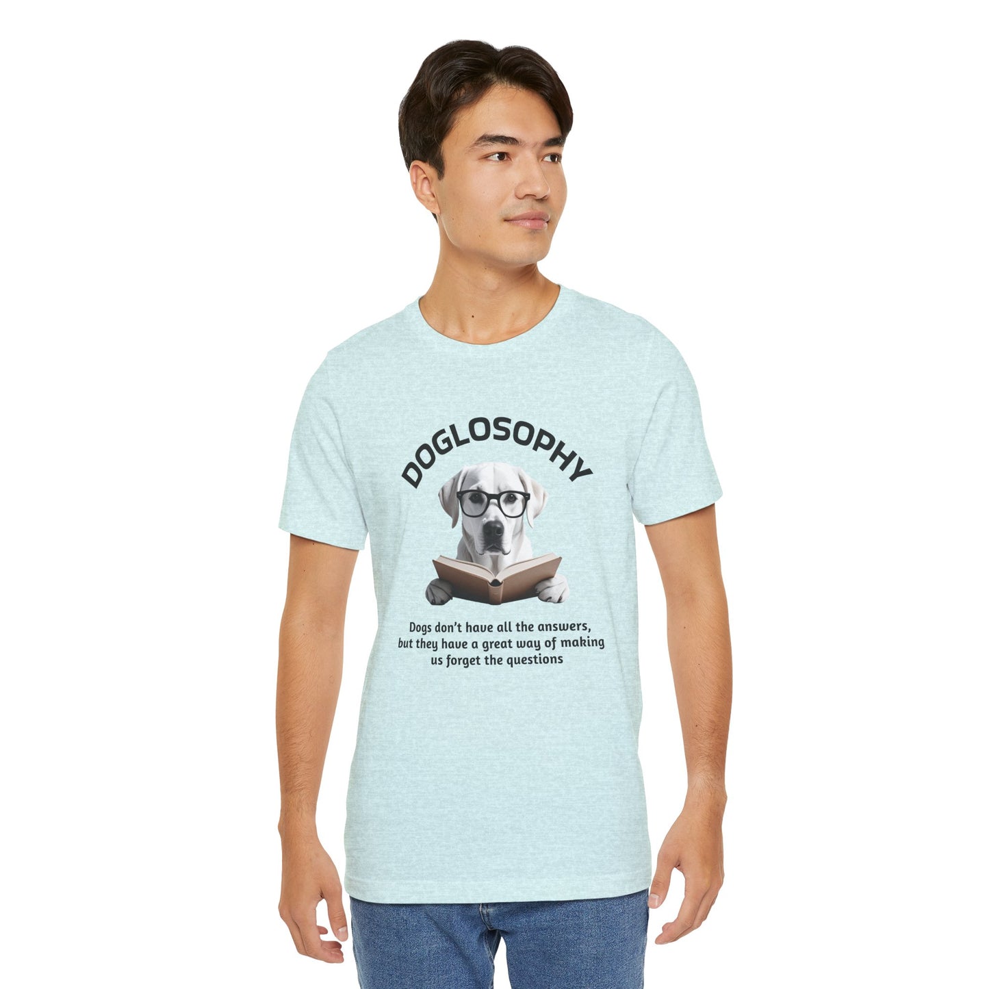 Maglietta a maniche corte unisex Doglosophy – Design "I cani non hanno tutte le risposte"