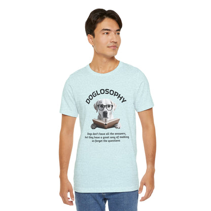 Maglietta a maniche corte unisex Doglosophy – Design "I cani non hanno tutte le risposte"