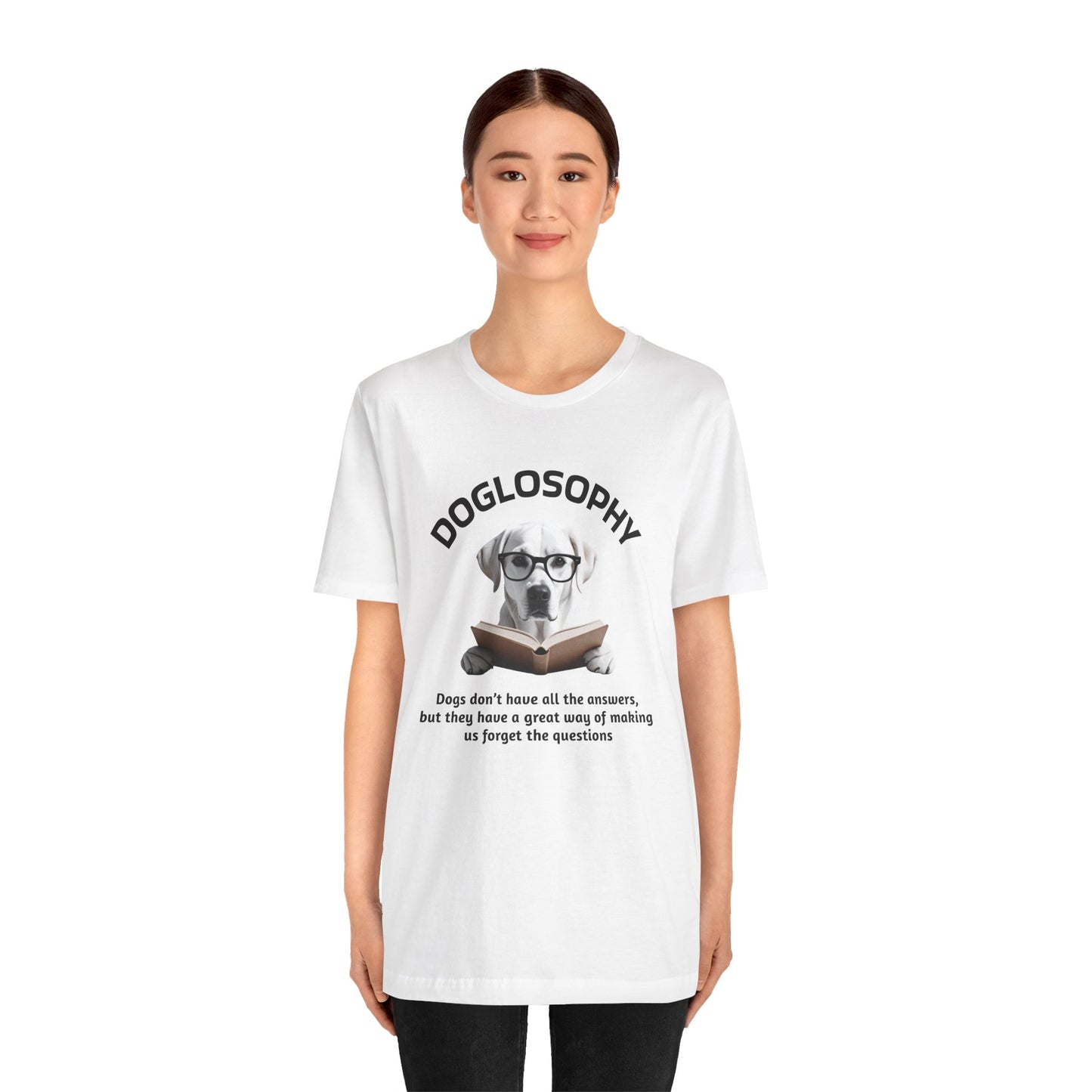 Maglietta a maniche corte unisex Doglosophy – Design "I cani non hanno tutte le risposte"
