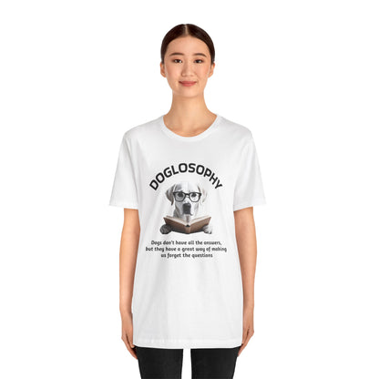 Maglietta a maniche corte unisex Doglosophy – Design "I cani non hanno tutte le risposte"
