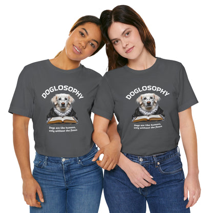 Maglietta a maniche corte unisex Doglosophy – Design "I cani sono come gli umani ma senza difetti"