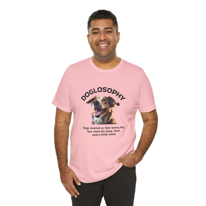 Maglietta a maniche corte unisex Doglosophy – Design "I Cani ci ricordano che ogni giorno c'è tempo per giocare, per amare e per fare un pò di confusione"