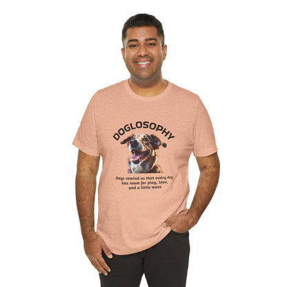 Maglietta a maniche corte unisex Doglosophy – Design "I Cani ci ricordano che ogni giorno c'è tempo per giocare, per amare e per fare un pò di confusione"