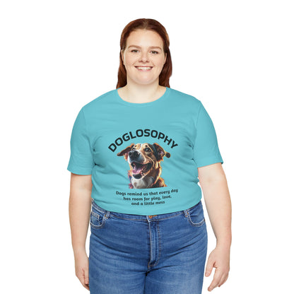 Maglietta a maniche corte unisex Doglosophy – Design "I Cani ci ricordano che ogni giorno c'è tempo per giocare, per amare e per fare un pò di confusione"