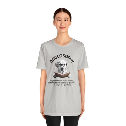 Maglietta a maniche corte unisex Doglosophy – Design "I cani non hanno tutte le risposte"