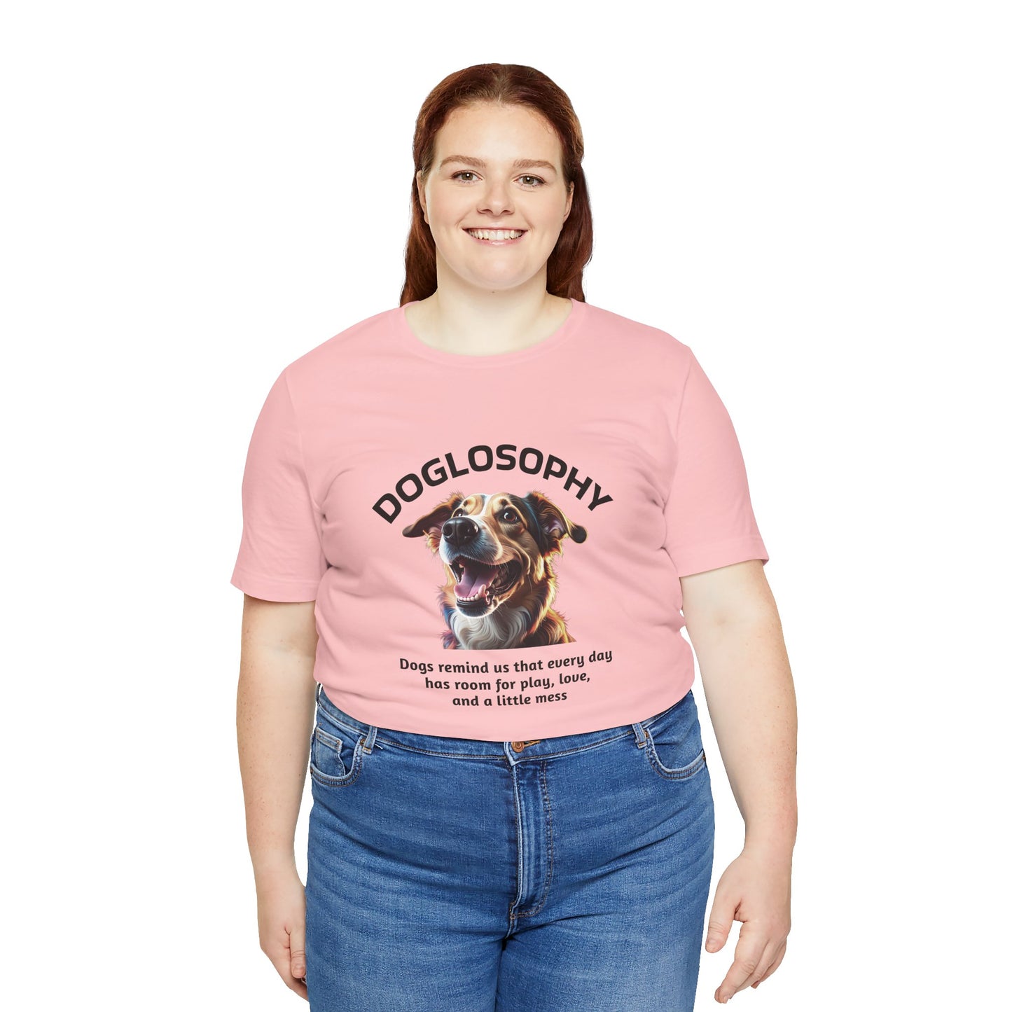Maglietta a maniche corte unisex Doglosophy – Design "I Cani ci ricordano che ogni giorno c'è tempo per giocare, per amare e per fare un pò di confusione"