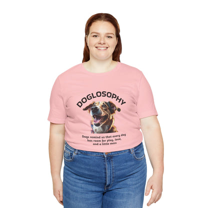 Maglietta a maniche corte unisex Doglosophy – Design "I Cani ci ricordano che ogni giorno c'è tempo per giocare, per amare e per fare un pò di confusione"