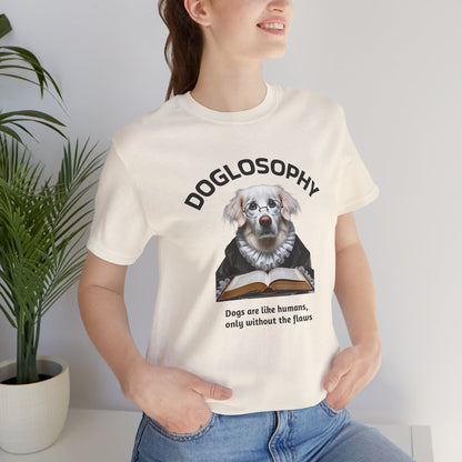 Maglietta a maniche corte unisex Doglosophy – Design "I cani sono come gli umani ma senza difetti"