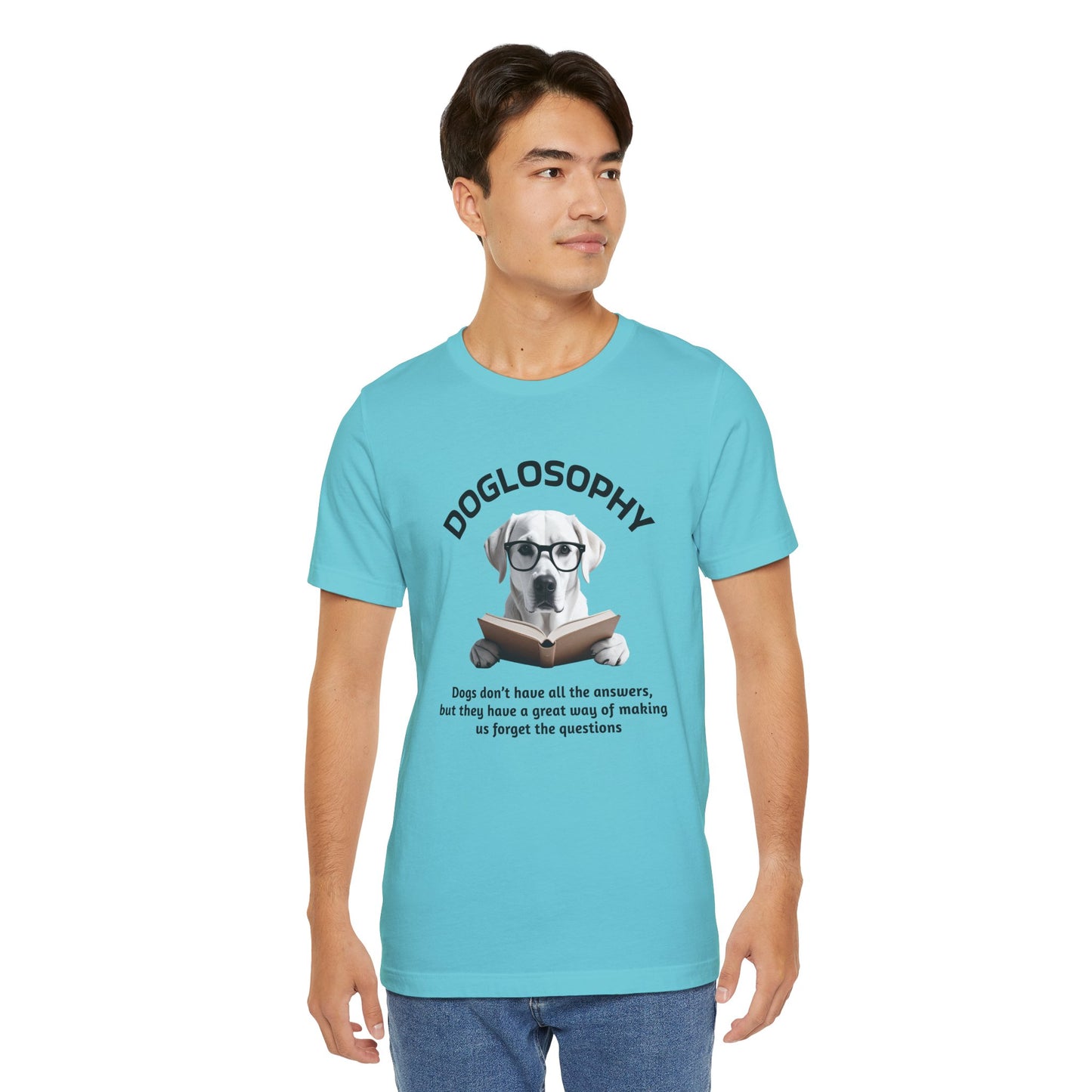 Maglietta a maniche corte unisex Doglosophy – Design "I cani non hanno tutte le risposte"