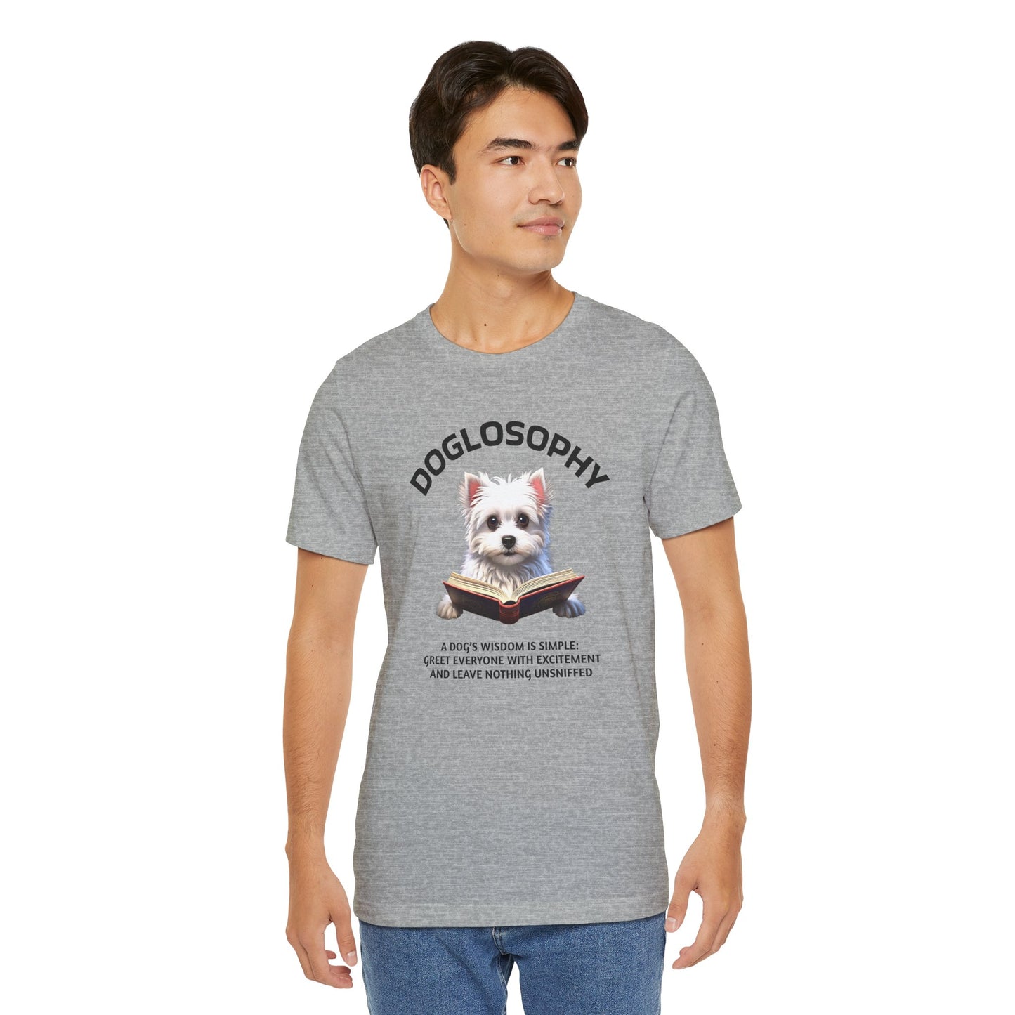 Doglosophy Unisex Jersey Short Sleeve Tee –  "A Dog's wisdom is simple" Design