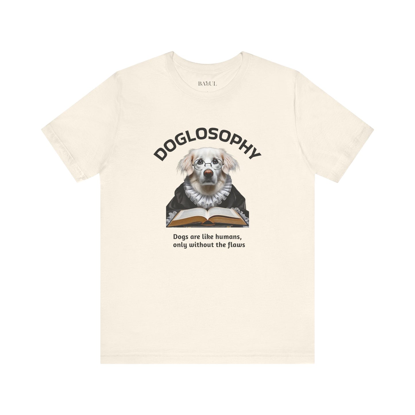 Maglietta a maniche corte unisex Doglosophy – Design "I cani sono come gli umani ma senza difetti"