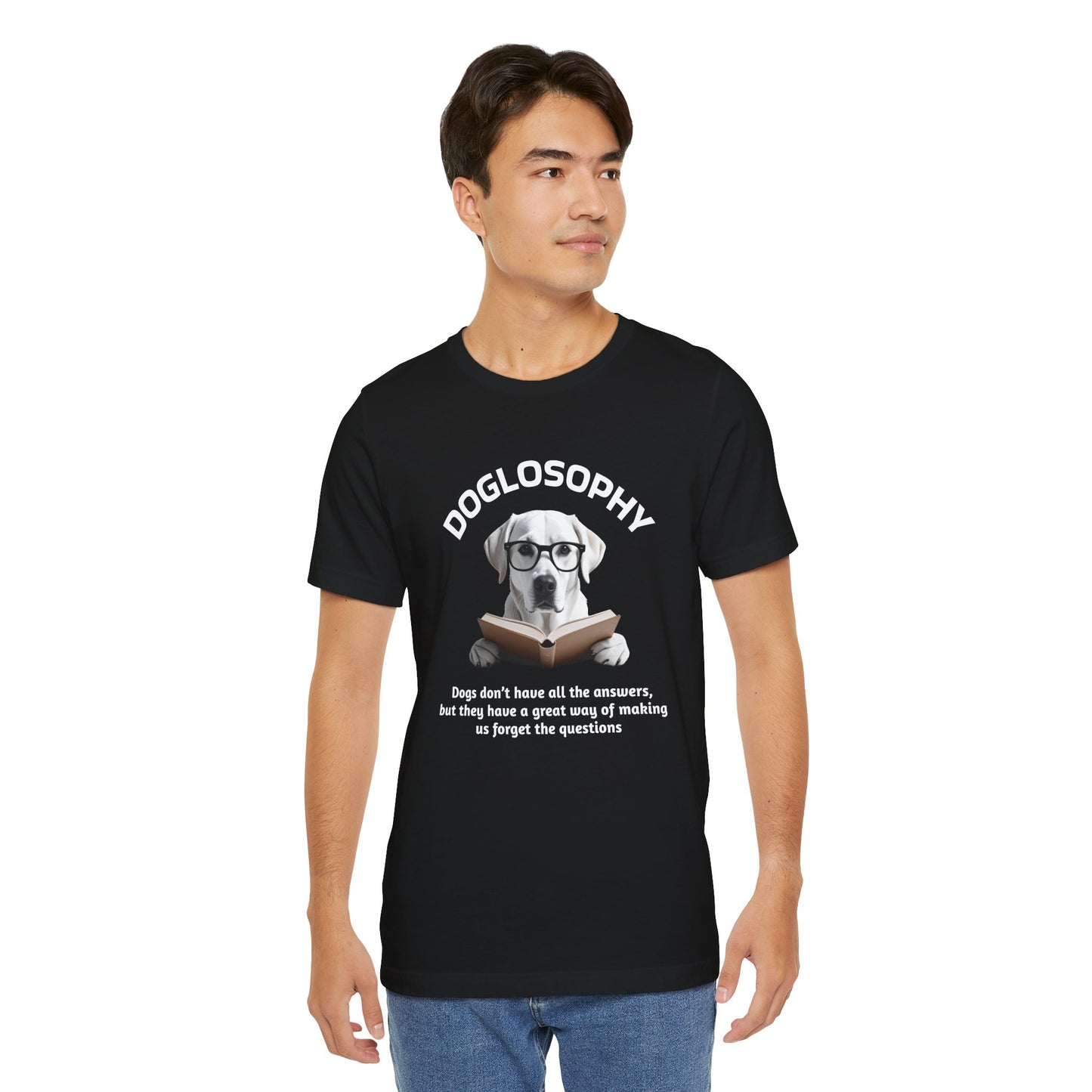 Maglietta a maniche corte unisex Doglosophy – Design "I cani non hanno tutte le risposte"