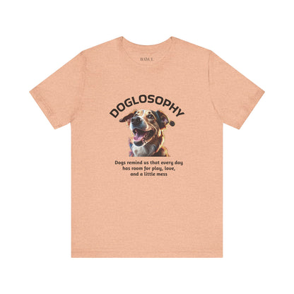 Maglietta a maniche corte unisex Doglosophy – Design "I Cani ci ricordano che ogni giorno c'è tempo per giocare, per amare e per fare un pò di confusione"