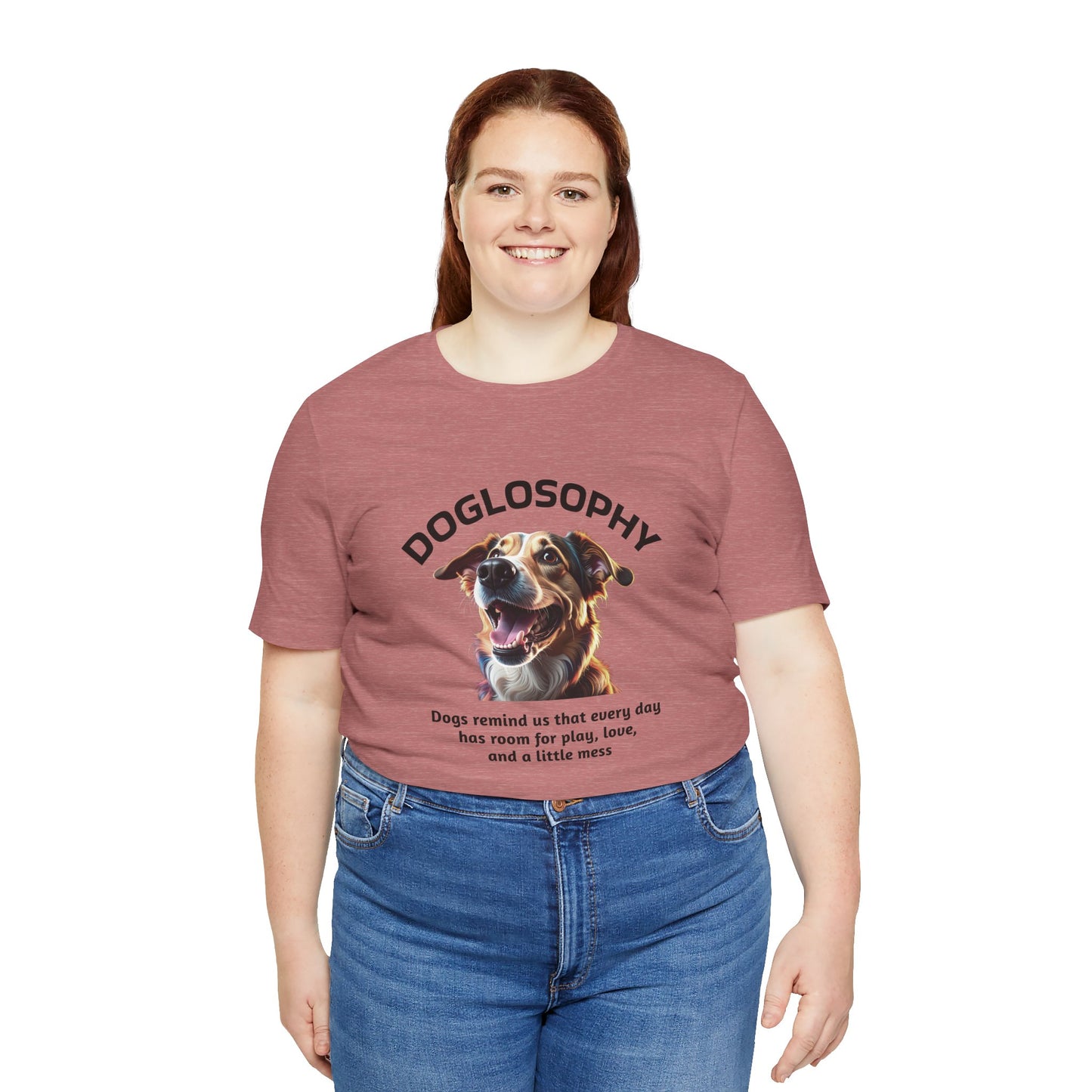 Maglietta a maniche corte unisex Doglosophy – Design "I Cani ci ricordano che ogni giorno c'è tempo per giocare, per amare e per fare un pò di confusione"