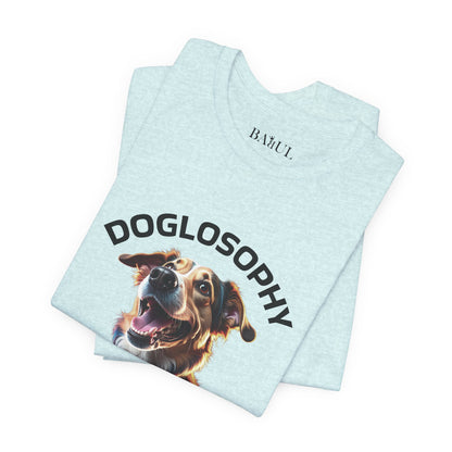 Maglietta a maniche corte unisex Doglosophy – Design "I Cani ci ricordano che ogni giorno c'è tempo per giocare, per amare e per fare un pò di confusione"