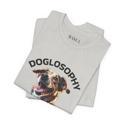 Maglietta a maniche corte unisex Doglosophy – Design "I Cani ci ricordano che ogni giorno c'è tempo per giocare, per amare e per fare un pò di confusione"