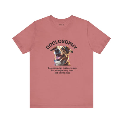 Maglietta a maniche corte unisex Doglosophy – Design "I Cani ci ricordano che ogni giorno c'è tempo per giocare, per amare e per fare un pò di confusione"