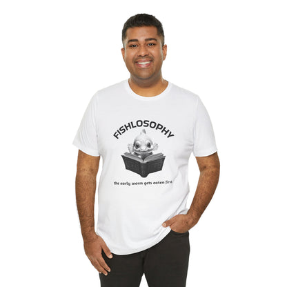 Maglietta a maniche corte unisex Fishlosophy – I vermi che hanno fretta vengono mangiati per primi.