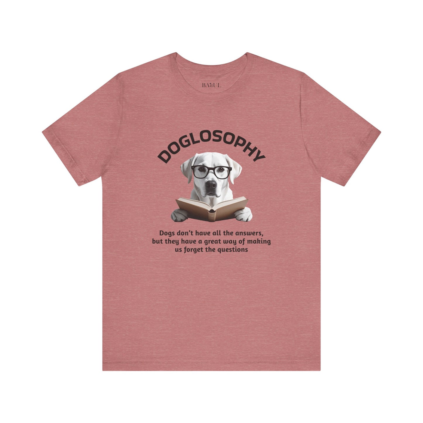 Maglietta a maniche corte unisex Doglosophy – Design "I cani non hanno tutte le risposte"