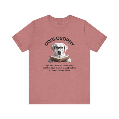 Maglietta a maniche corte unisex Doglosophy – Design "I cani non hanno tutte le risposte"