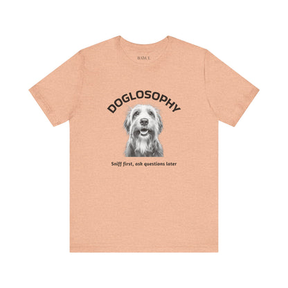 Doglosophy Unisex Jersey Short Sleeve Tee –  "Sniff first, ask questions later" Design