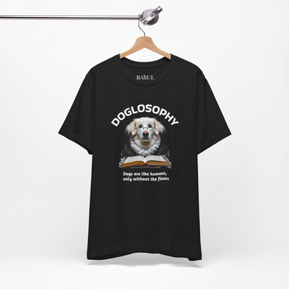 Maglietta a maniche corte unisex Doglosophy – Design "I cani sono come gli umani ma senza difetti"