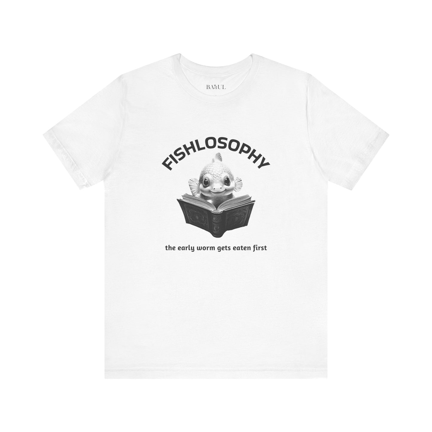 Maglietta a maniche corte unisex Fishlosophy – I vermi che hanno fretta vengono mangiati per primi.