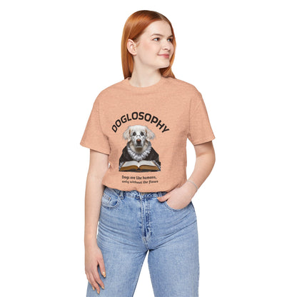 Maglietta a maniche corte unisex Doglosophy – Design "I cani sono come gli umani ma senza difetti"