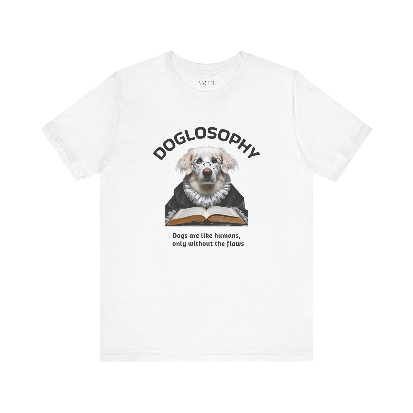 Maglietta a maniche corte unisex Doglosophy – Design "I cani sono come gli umani ma senza difetti"